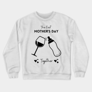 The First Mother's Day Together Crewneck Sweatshirt
